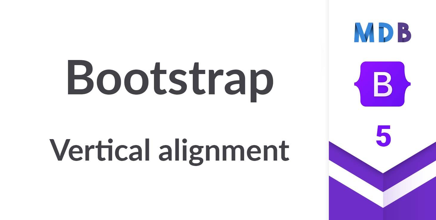Vue Vertical alignment - examples & tutorial. Bootstrap & Material Design